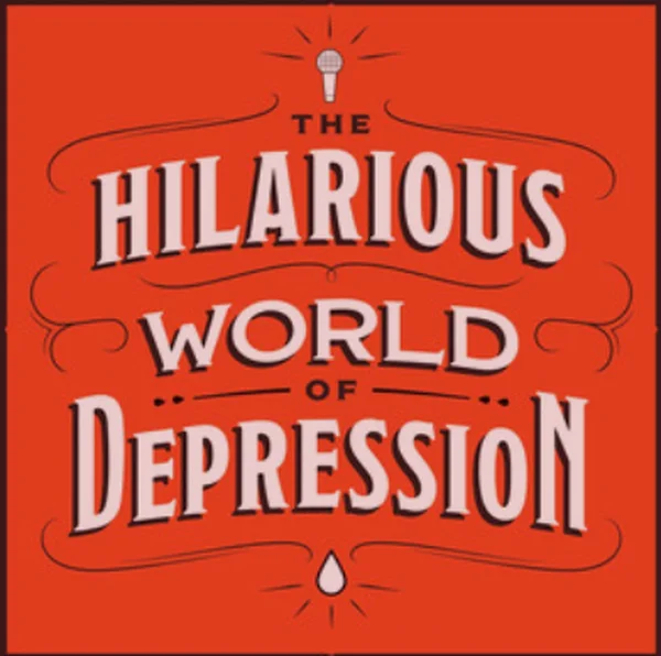 Podcast The Hilarious World of Depression